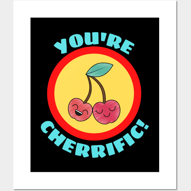 You're Cherrific - Cherry Pun Wall Art by Allthingspunny